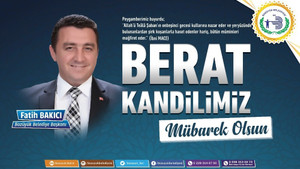 Başkan Bakıcı’dan Berat Kandili mesajı
