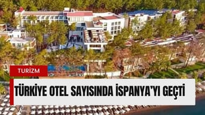 Türkiye otel sayısında İspanya’yı geçti