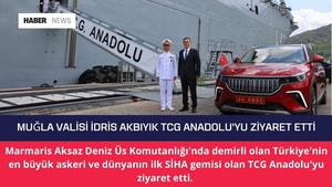 Muğla Valisi İdris Akbıyık TCG Anadolu'yu ziyaret etti