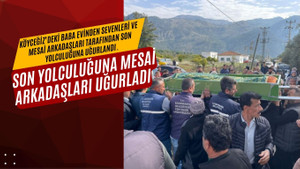 SON YOLCULUĞUNA MESAİ ARKADAŞLARI UĞURLADI 