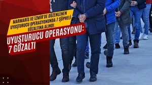 Muğla'da Uyuşturucu Operasyonu: 7 Gözaltı