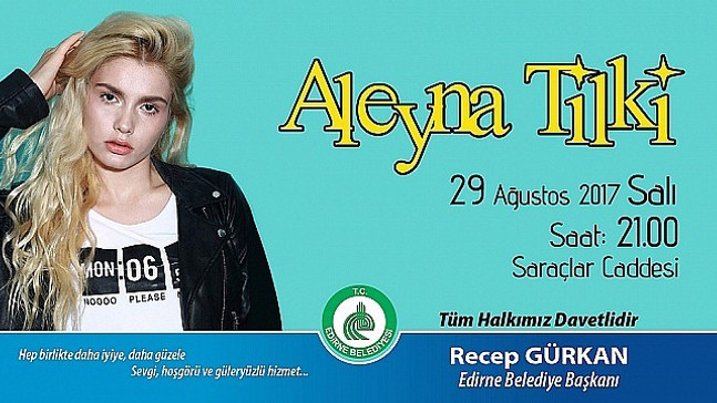 Aleyna Tilki Edirneliler için söyleyecek
