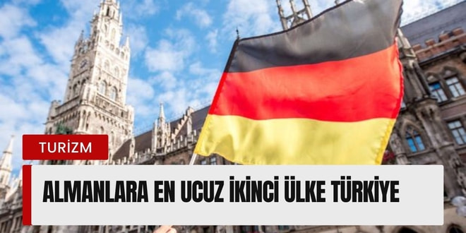 Almanlara en ucuz ikinci ülke Türkiye