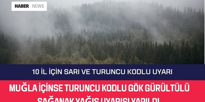 10 İL İÇİN SARI VE TURUNCU KODLU UYARI