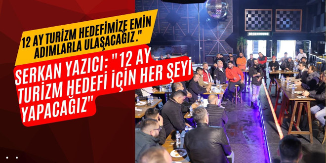 12 ay turizm hedefimize emin adımlarla ulaşacağız.