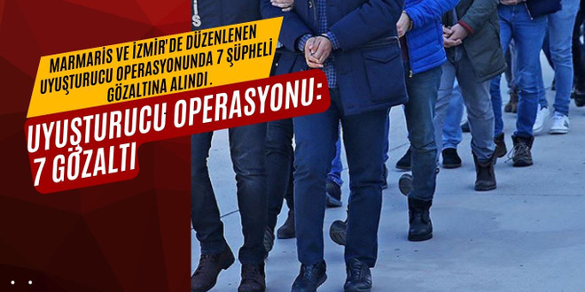 Muğla'da Uyuşturucu Operasyonu: 7 Gözaltı