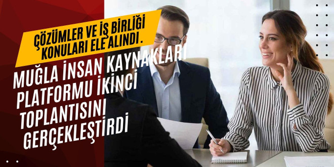 Muğla İnsan Kaynakları Platformu İkinci Toplantısını Gerçekleştirdi
