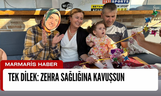 TEK DİLEK: ZEHRA SAĞLIĞINA KAVUŞSUN