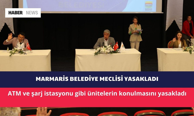 Marmaris Belediye Meclisi Yasakladı